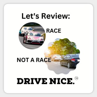 Drive Nice! Race/not a race Sticker